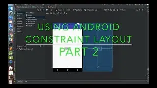 Using Android Constraint Layout - Part 2