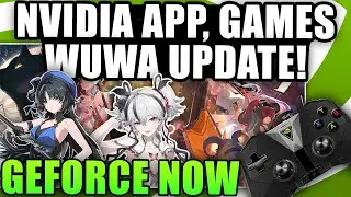 Nvidia App, New Games, Wuthering Waves Update! | GeForce NOW News