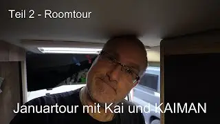 Januartour mit Kai und KAIMAN Teil 2 - Roomtour KAIMAN