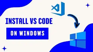 Install VS Code on Windows || How to install VS Code on Windows 10 or Windows 11