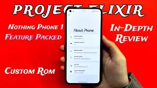 Project Elixir v3 custom rom review | Nothing Phone 1 | Full in-depth review