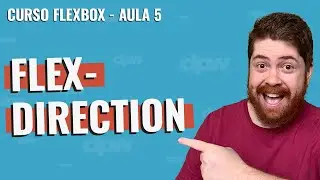 flex-direction - Curso Flexbox - Aula 5