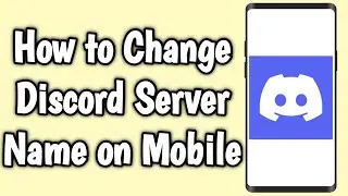 How to Change Discord Server Name on Mobile