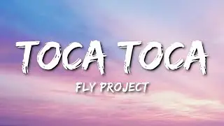 Fly Project - Toca Toca (Lyrics)