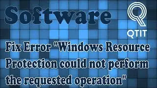 Fix Error Windows Resource Protection could not perform the requested operation