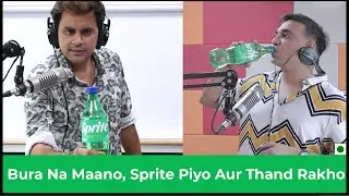 Bauaa x Murga | Bura Na Maano, Sprite Piyo Aur Thand Rakho | Rj Raunac x Rj Praveen