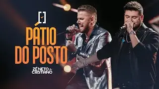 Zé Neto e Cristiano - Pátio do Posto - #Escolhas