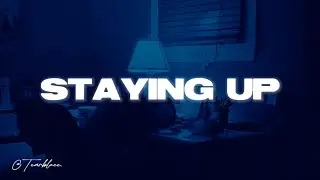 The Neighbourhood - Staying Up (Lyrics) (Slowed Down)