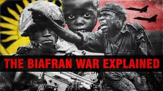 Africa's Bloodiest Civil War Explained I The Nigerian Civil War (1967-1970)