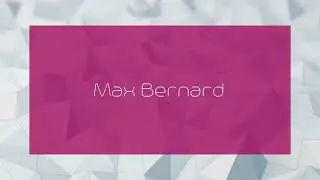 Max Bernard - appearance