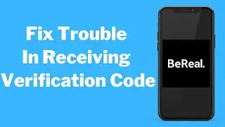 How To Fix Trouble In Receiving Verification Code (bereal)