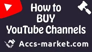 How to Buy YouTube Channels in 2021 | Accs-Market Review