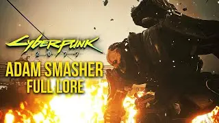 Cyberpunk 2077: Adam Smasher Full Lore!