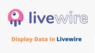 Show Data in Livewire | Livewire Tutorial for Beginners