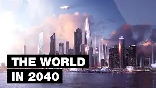 The World in 2040: Top 20 Future Technologies