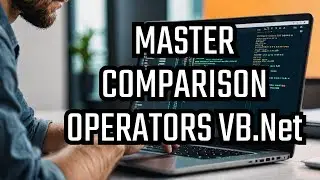 Comparison Operators in VB.Net | Visual Basic Tutorial for Beginners