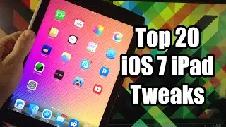 Top 20 Best iPad Jailbreak Tweaks for iOS 7