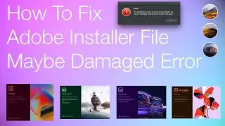 How To Fix Adobe Installer File maybe damaged error on Mac