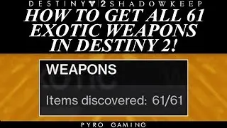 Destiny 2: How To Get All 61 Exotic Weapons! (Where To Get Every Exotic Weapon)