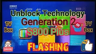 Unblock Tech Gen.2 S800 Plus Flashing ( TV BOX )