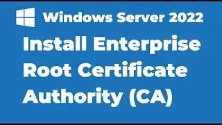 115. Install Enterprise Root Certificate Authority in Windows Server 2022