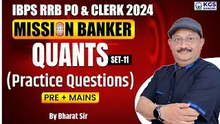 IBPS RRB PO & Clerk 2024 | Mission Banker Quants | Practice Questions Set - 11 | by Bharat Sir