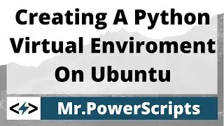 Creating A Python Virtual Environment On Ubuntu