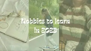 Hobbies to learn in 2023| 15+ ideas✨