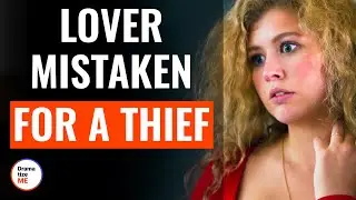 Lover Mistaken For A Thief | 