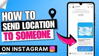 How to Send Location to Someone on Instagram ✅ | Share Location on Instagram