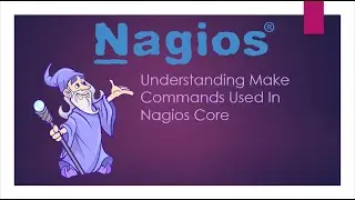 Lesson 3a - Understanding make commands in Nagios Core