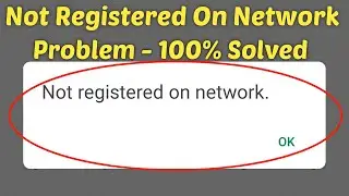 How to fix not registered on network problem 2020