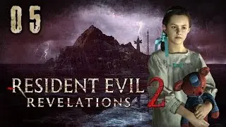 Resident Evil: Relevations 2 | Co-op w/ Dantales | Part 05 [720p HD]