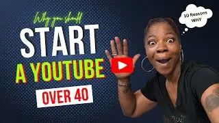 Why People over 40 MUST start a | YOUTUBE | channel (NOW)!