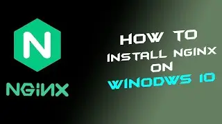 *2022* Install Nginx on Windows 10