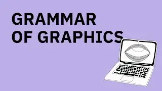 Grammar of Graphics