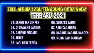 FULL ALBUM~LAGU CITRA NADA VERSI TENGDUNG TERBARU 2021