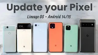 Install LineageOS 21 Android 14 on Google Pixel 1/2/3/4/5/6