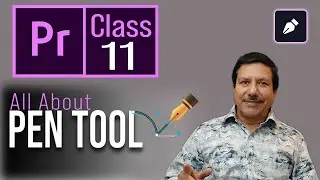 Using Pen Tool - Adobe Premiere Pro CC Class 11 - Premiere Pro Video Editing Tutorial in Hindi