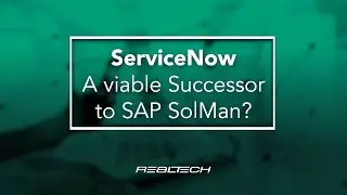 ServiceNow: A Viable Successor to SAP Solution Manager? [Webinar]