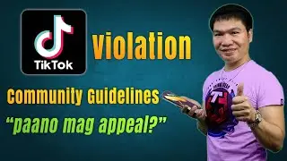 TIKTOK VIOLATION OF COMMUNITY GUIDELINES APPEAL (2023)｜Paano Mag Appeal Kapag May Tiktok Violation?