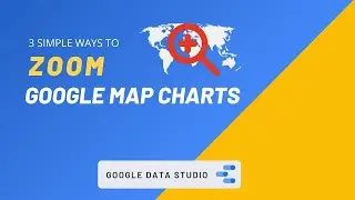 Zoom In Google Map Charts in Data Studio that Report Users would LOVE to see! (Tutorial Included)