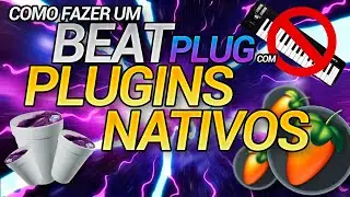 Como fazer um beat de PLUG com plugins NATIVOS do Fl Studio 🔌🔥