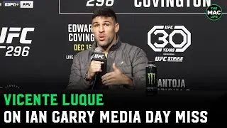 Vicente Luque on Ian Garry no showing media day: “He has to do what he has to do”