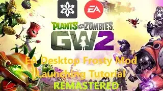 Plants vs. Zombies Garden Warfare 2: How to Launch Frosty Mods through EA Desktop (REMASTERED)