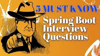 5 Spring Boot Interview Questions You MUST Know for Interview [2021]