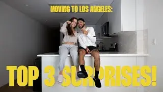 Things to Know Before Moving to LA: Our Top 3 Surprises!