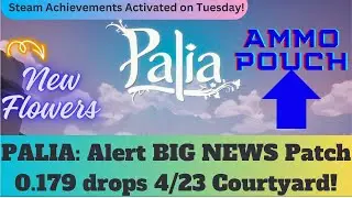 Palia BIG NEWS TODAY Patch 0.179 drops on 4-23-24 Courtyard & Friend Lvl 5 quest! Steam Achievements