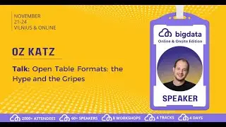 Oz Katz: Open Table Formats: the Hype and the Gripes