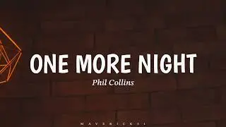 One More Night (LYRICS) by Phil Collins ♪